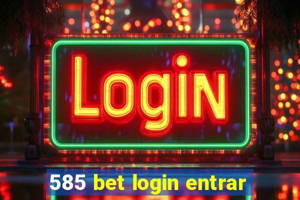 585 bet login entrar